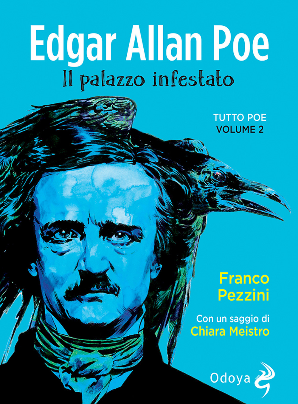 Edgar Allan Poe. Il palazzo infestato. Tutto Poe. Nuova ediz.. Vol. 2