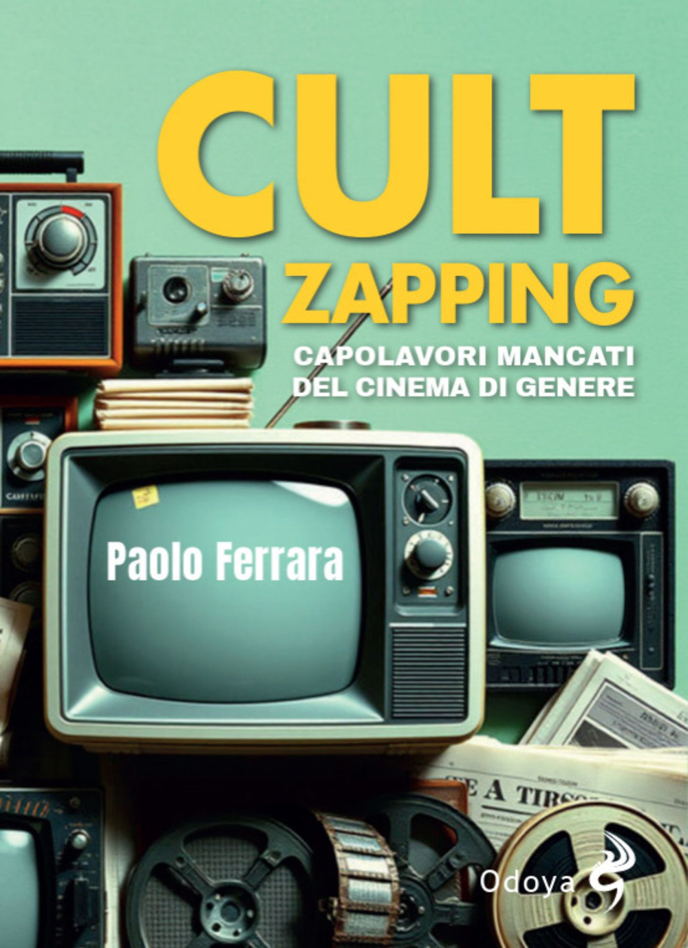 Cult zapping. Capolavori mancati del cinema di genere