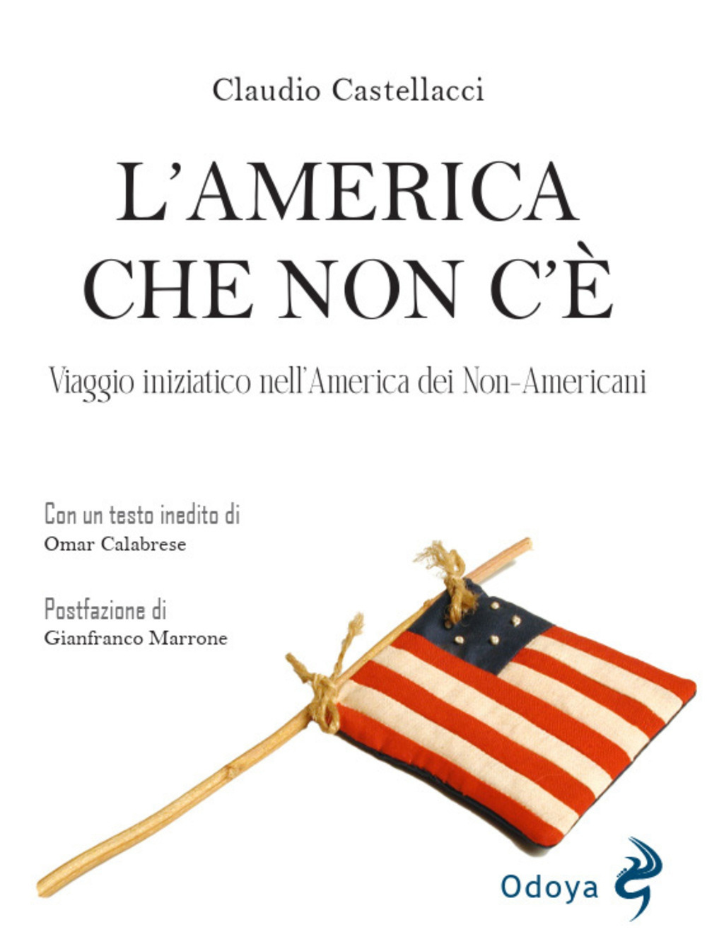 L'America che non c'è. Viaggio iniziatico nell'America dei non-americani