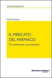 Il mercato del farmaco. Tra andamenti e prospettive