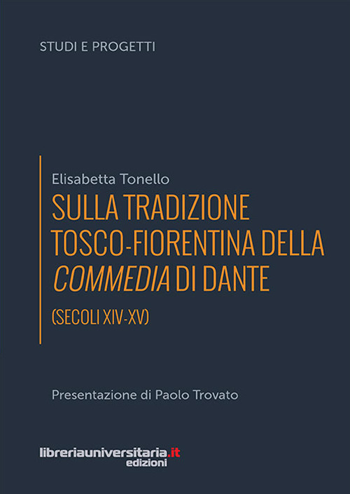 Sulla tradizione tosco-fiorentina della Commedia di Dante (secoli XIV-XV)