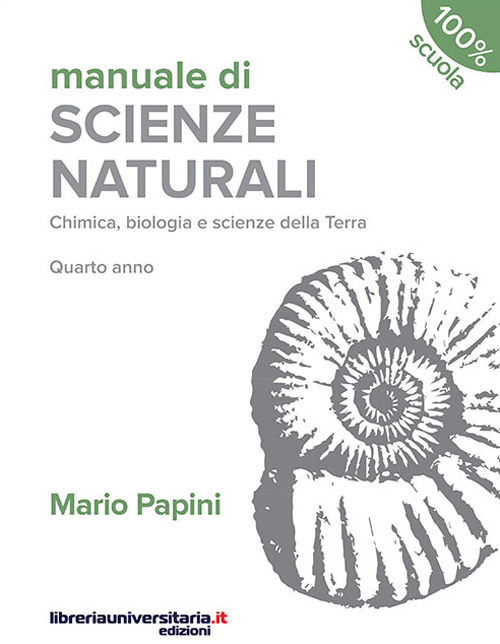 Manuale di scienze naturali. Chimica, biologia, scienze della Terra. Quarto anno. Per le Scuole superiori