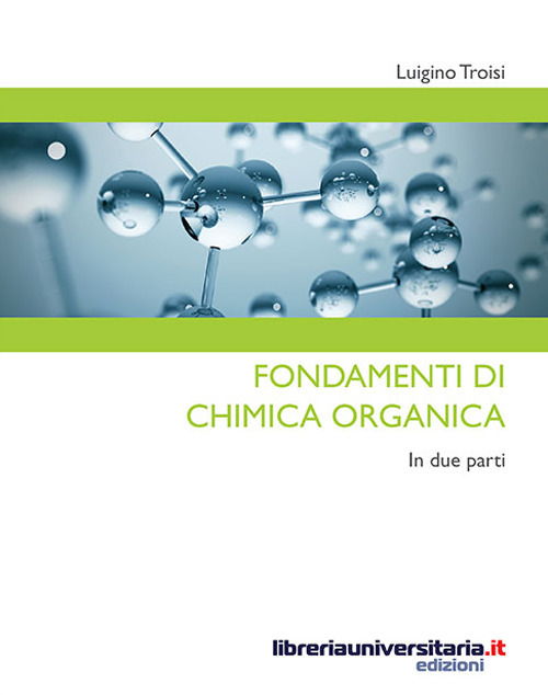 Fondamenti di chimica organica. In due parti