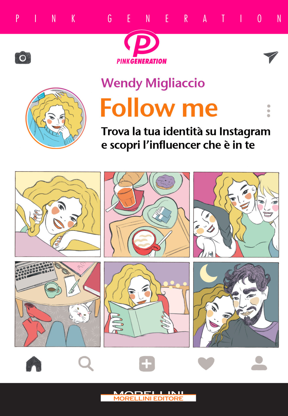 Follow me. Trova la tua identità su Instagram e scopri l'influencer che è in te