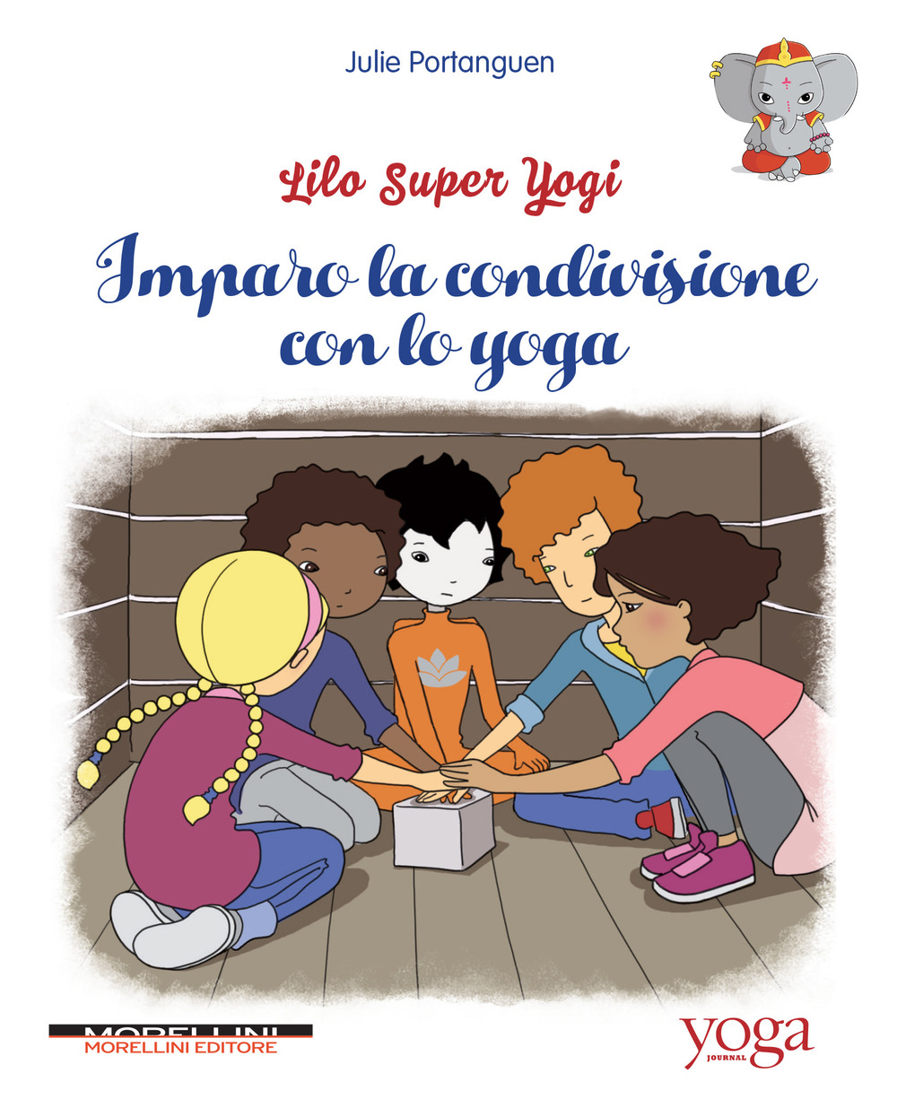 Imparo la condivisione con lo yoga. Lilo super Yogi. Vol. 2