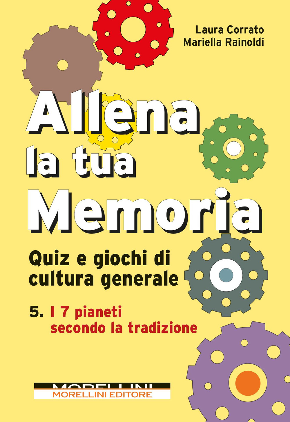 Allena la tua memoria. Quiz e giochi di cultura generale. Vol. 5: I 7 pianeti secondo la tradizione