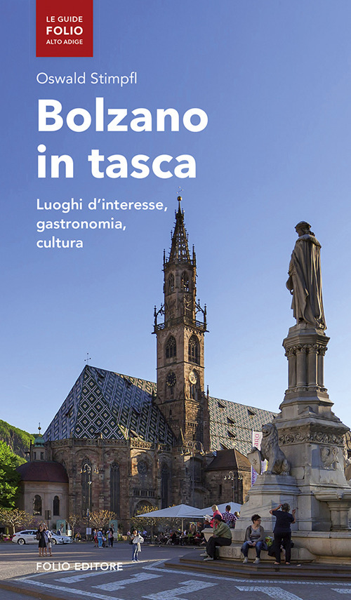 Bolzano in tasca. Luoghi d'interesse, gastronomia, cultura