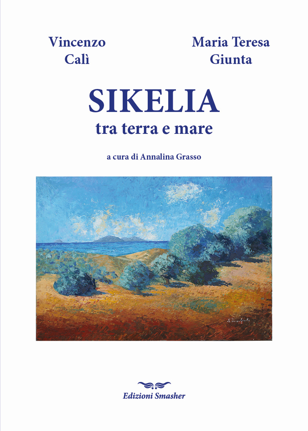 Sikelia tra terra e mare. Ediz. illustrata