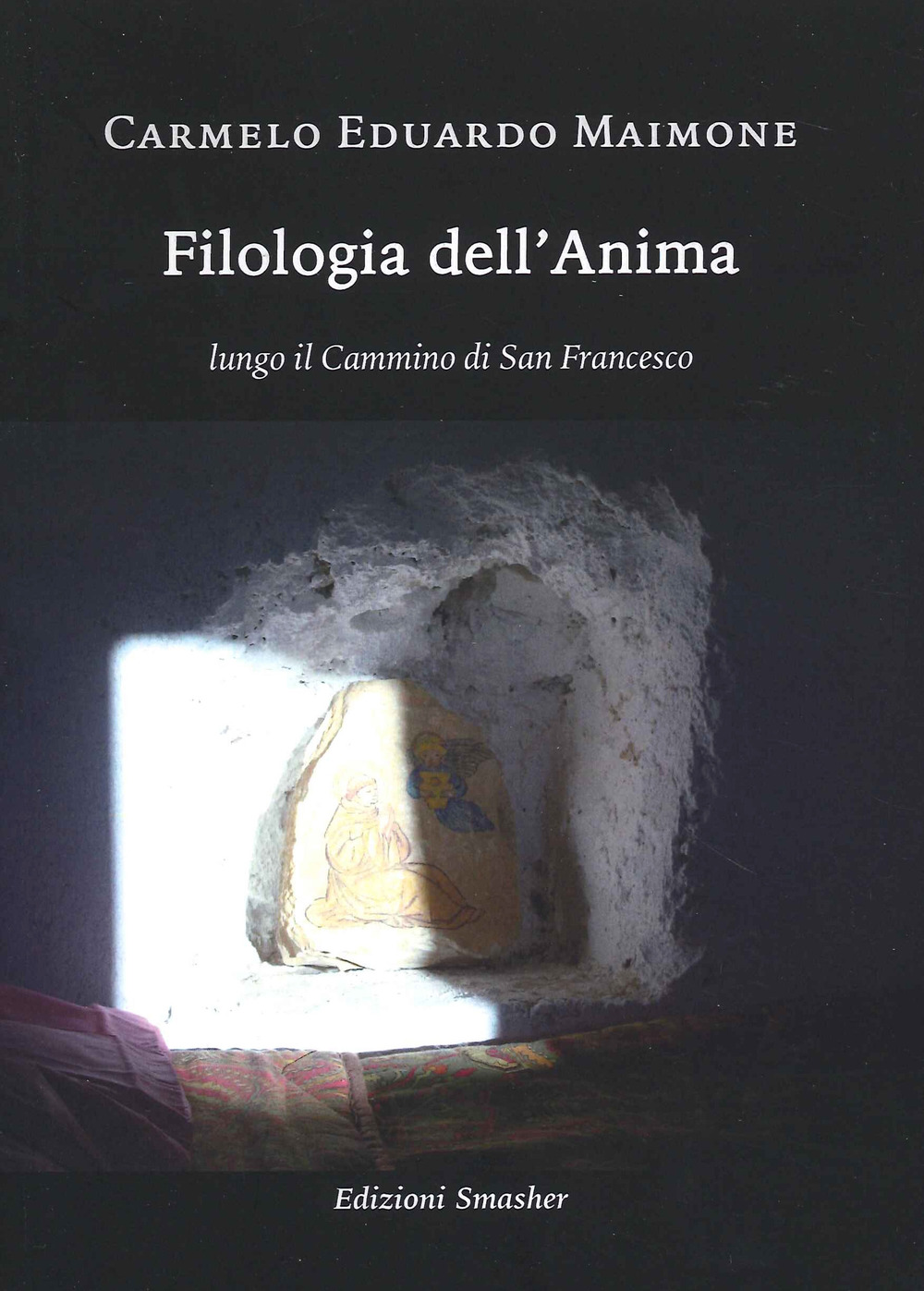 Filologia dell'anima. Lungo il cammino di San Francesco