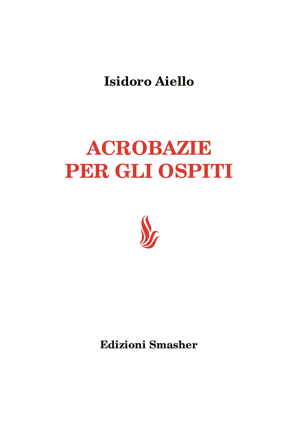 Acrobazie per gli ospiti. Ediz. integrale