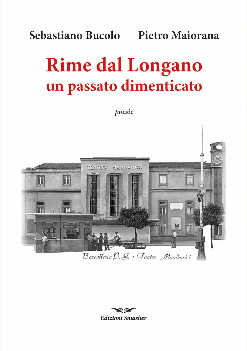 Rime dal Longano. Frammenti di un passato dimenticato. Ediz. speciale