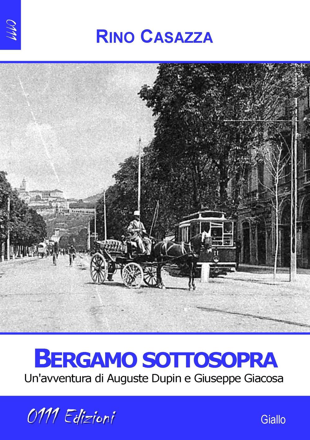 Bergamo sottosopra. Un'avventura di Auguste Dupin e Giuseppe Giacosa
