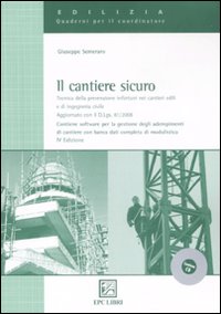 Il cantiere sicuro. Con CD-ROM