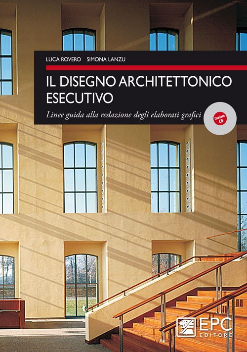 Il disegno architettonico esecutivo. Linee guida alla redazione degli elaborati grafici