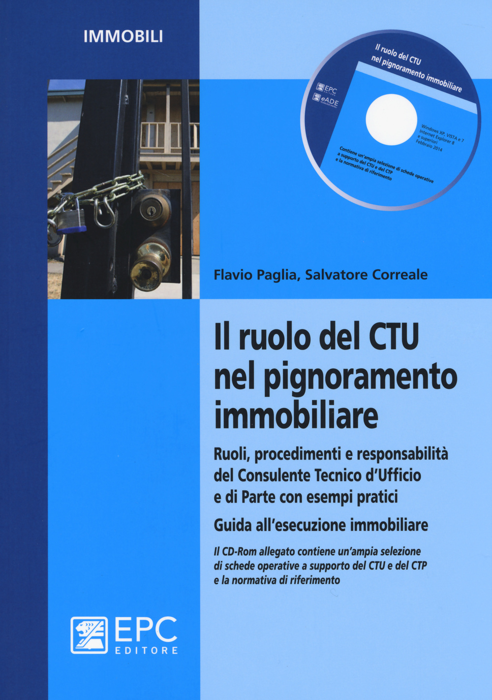 Il ruolo del CTU nel pignoramento immobiliare. Ruoli, procedimenti e responsabilità del consulente tecnico d'ufficio e di parte con esempi pratici.. Con CD-ROM