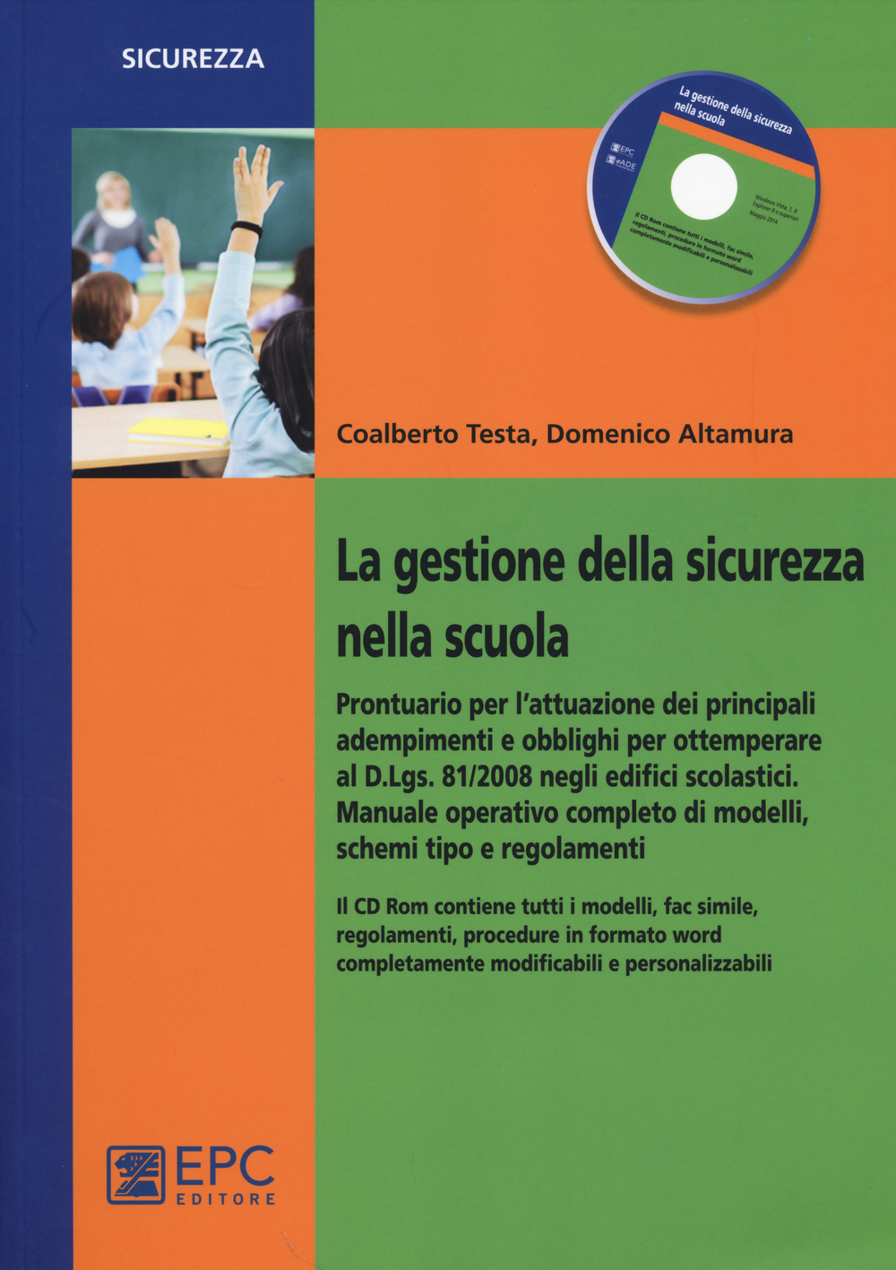 La gestione della sicurezza nella scuola. Prontuario per l'attuazione dei principali adempimenti e obblighi.. Con CD-ROM