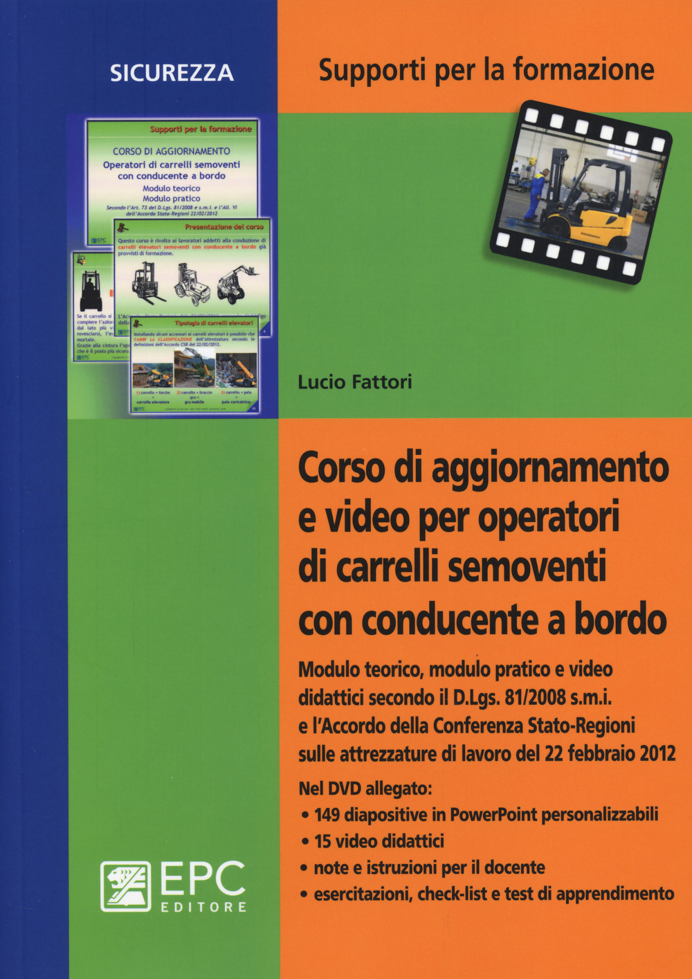 Corso di aggiornamento e video per operatori di carrelli semoventi con conducente a bordo. Con DVD