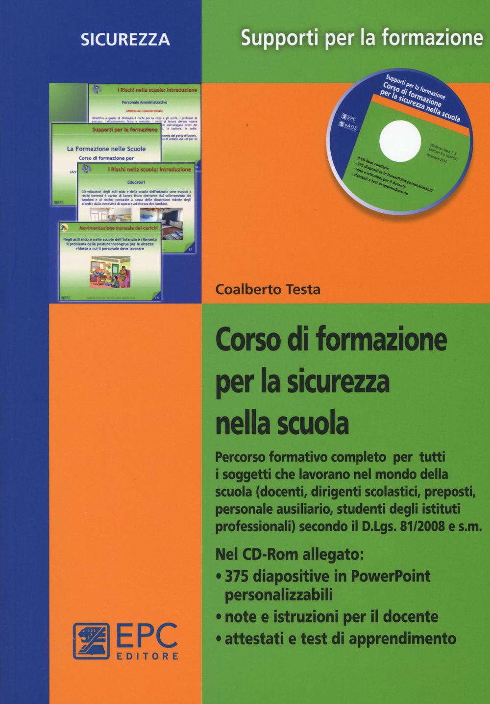 Corso di formazione per la sicurezza nella scuola. Percorso formativo completo per tutti i soggetti che lavorano nel mondo della scuola.. Con CD-ROM