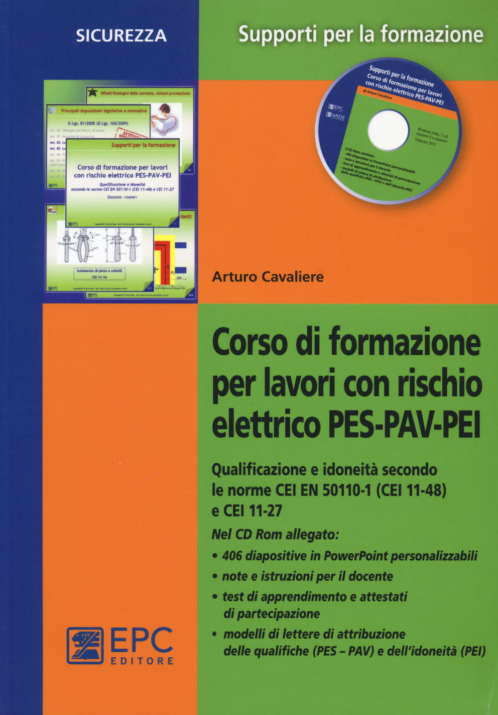 Corso di formazione per lavori con rischio elettrico PES-PAV-PEI. Qualificazione e idoneità secondo le norme CEI EN 50110-1 (CEI 11-48) e CEI 11-27. Con CD-ROM