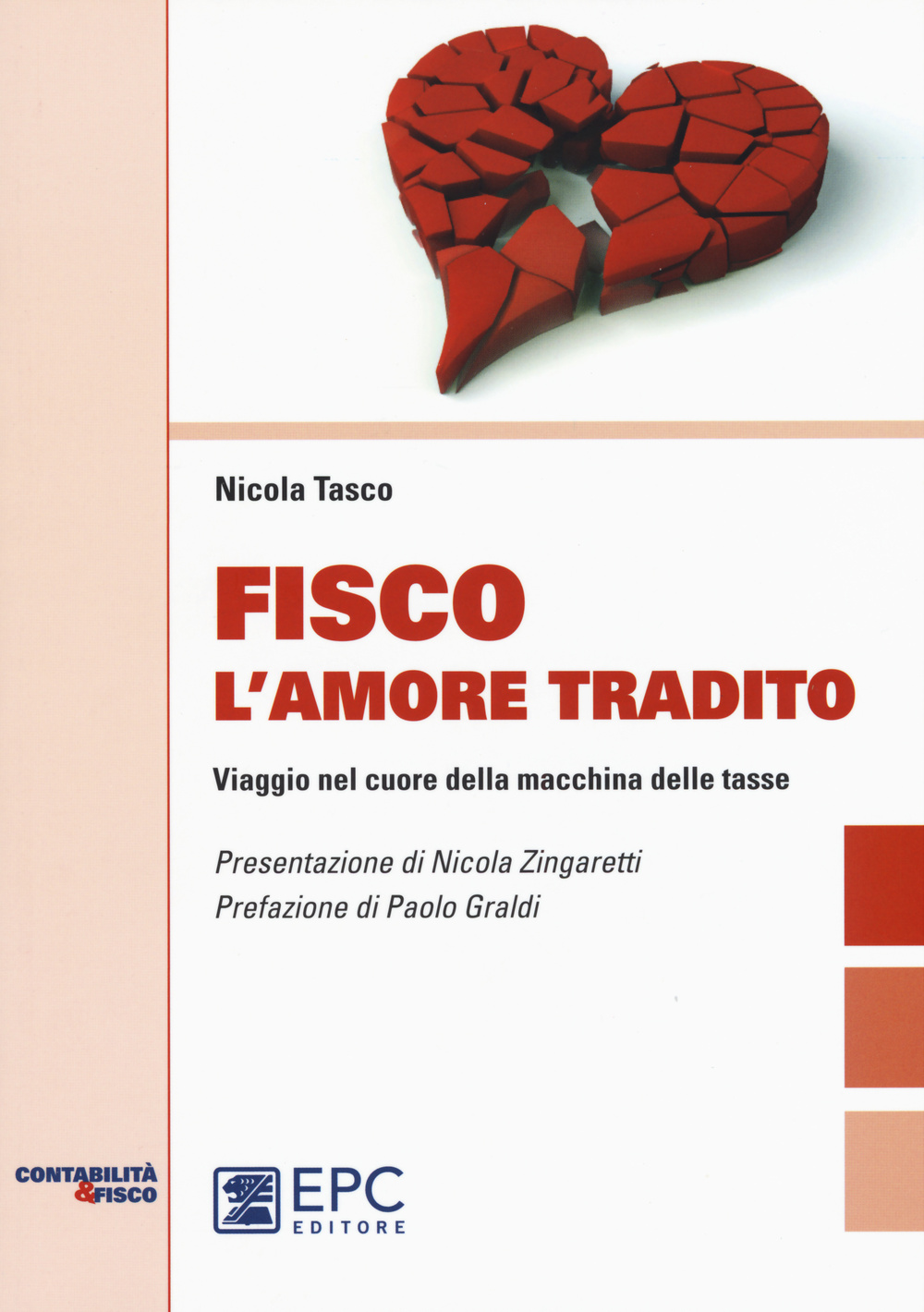 Fisco l'amore tradito. Viaggio nel cuore della macchina delle tasse