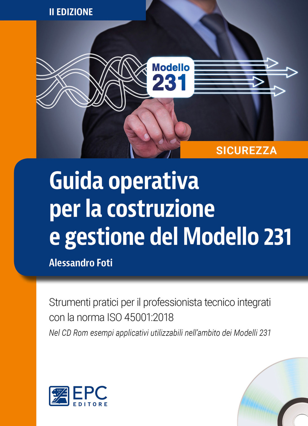 Guida operativa per la costruzione e gestione del Modello 231. Strumenti pratici per il professionista tecnico integrati con la norma ISO 45001:2018. Nuova ediz. Con CD-ROM