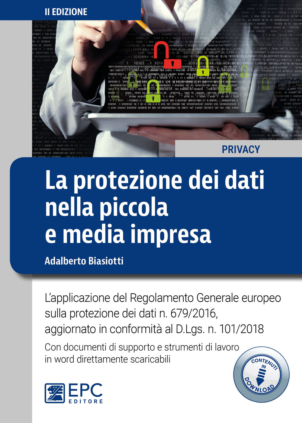 La protezione dei dati nella piccola e media impresa. L'applicazione del Regolamento Generale europeo sulla protezione dei dati n. 679/2016. Nuova ediz. Con espansione online