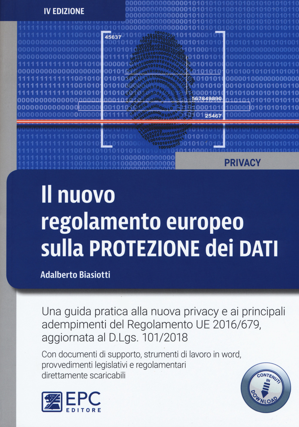 Il nuovo regolamento europeo sulla protezione dei dati. Una guida pratica alla nuova privacy e ai principali adempimenti del Regolamento UE 2016/679. Con Contenuto digitale per download