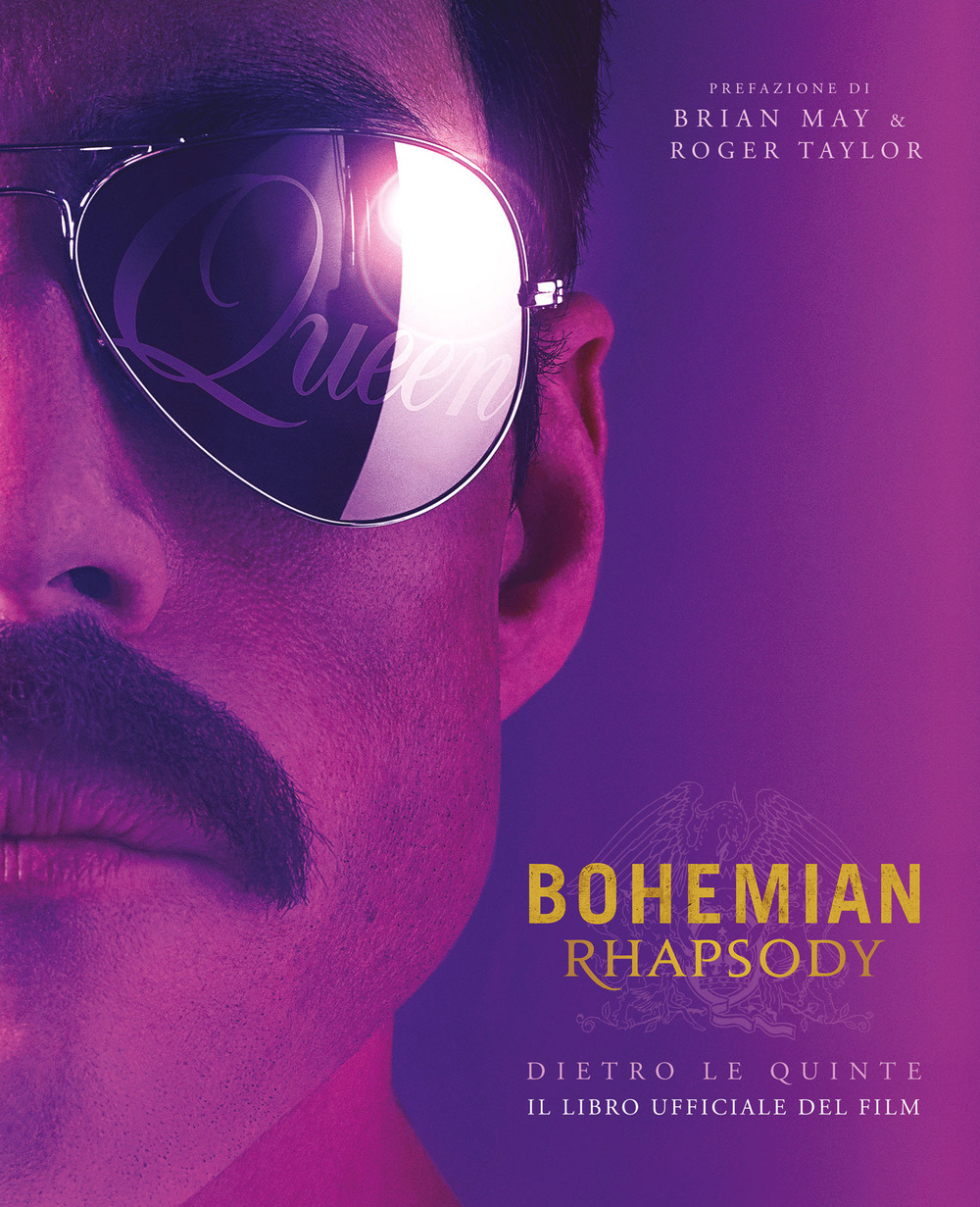 Bohemian rhapsody dietro le quinte. Il libro ufficiale del film. Ediz. illustrata