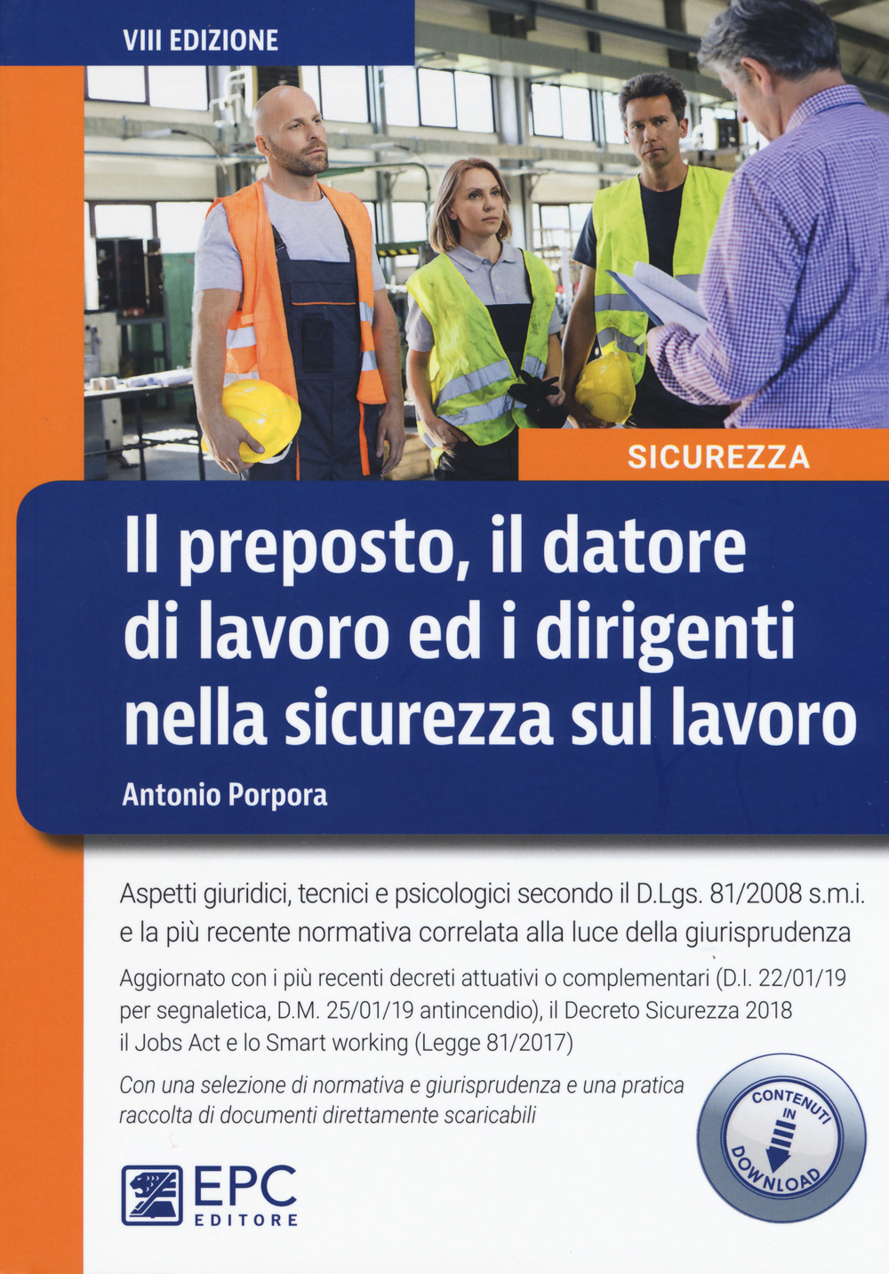 Il preposto, il datore di lavoro ed i dirigenti nella sicurezza sul lavoro. Con aggiornamento online