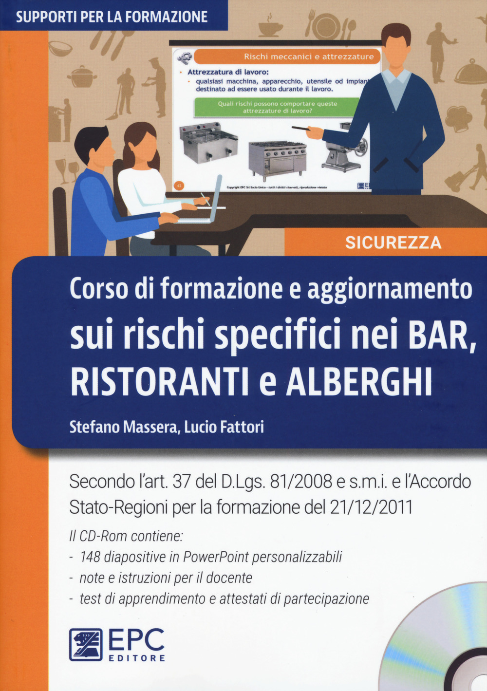 Corso di formazione e aggiornamento sui rischi specifici nei bar, ristoranti e alberghi. Con CD-ROM