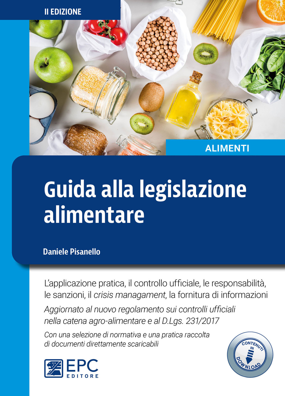 Guida alla legislazione alimentare. L'applicazione pratica, il controllo ufficiale, la responsabilità, le sanzioni, il crisis management, la fornitura di informazioni. Ediz. ampliata