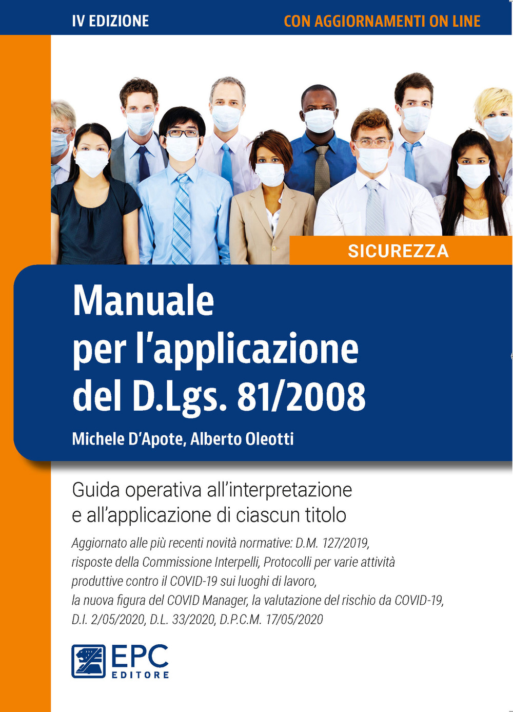 Manuale per l'applicazione del D.Lgs. 81/2008. Guida operativa all'interpretazione e all'applicazione di ciascun titolo