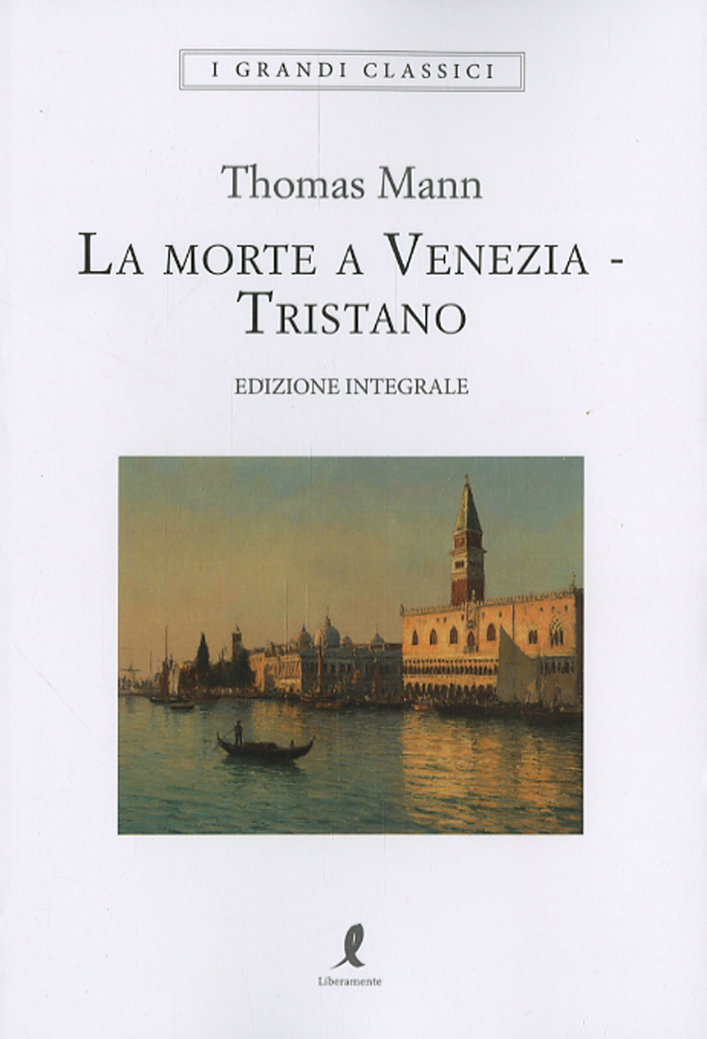 Morte a Venezia-Tristano. Ediz. integrale