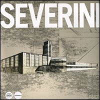 Federigo Severini. Opere e progetti. Ediz. illustrata