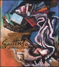 Guttuso e i gli amici di Corrente. Ediz. illustrata