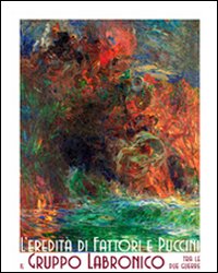 L'eredità di Fattori e Puccini. Il Gruppo Labronico tra le due guerre. Ediz. illustrata