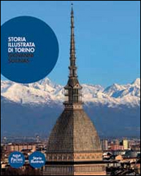 Storia illustrata di Torino. Ediz. a colori