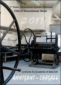 7° Premio internazionale Biennale di incisione. Confronto tra Accademie di belle arti Annigoni-Chagal. Ediz. illustrata
