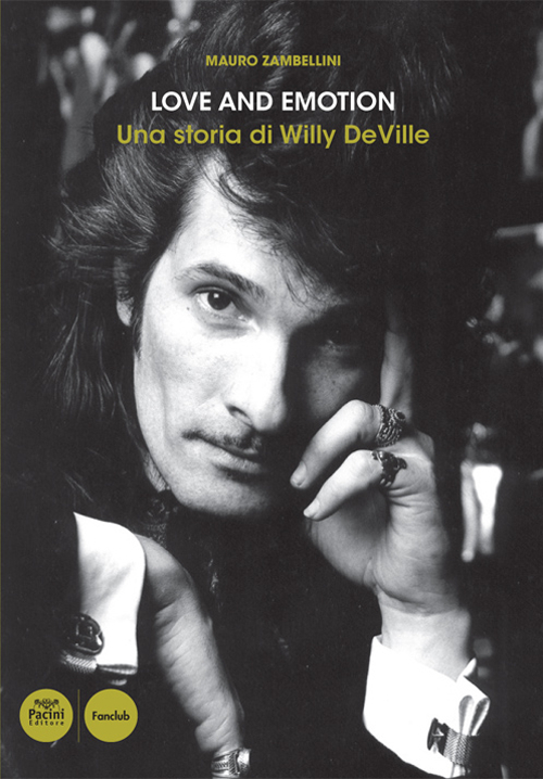 Love and emotion. Una storia di Willy DeVille