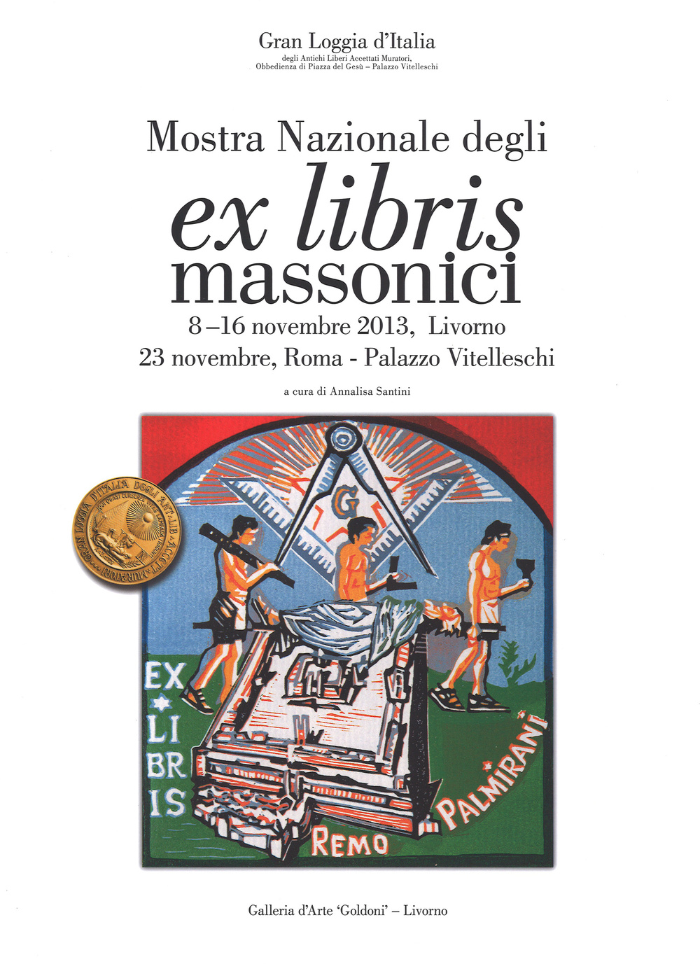 Mostra nazionale degli ex libris massonici. Catalogo della mostra (Livorno, 5-16 novembre 2013; Roma, 23 novembre 2013). Ediz. illustrata