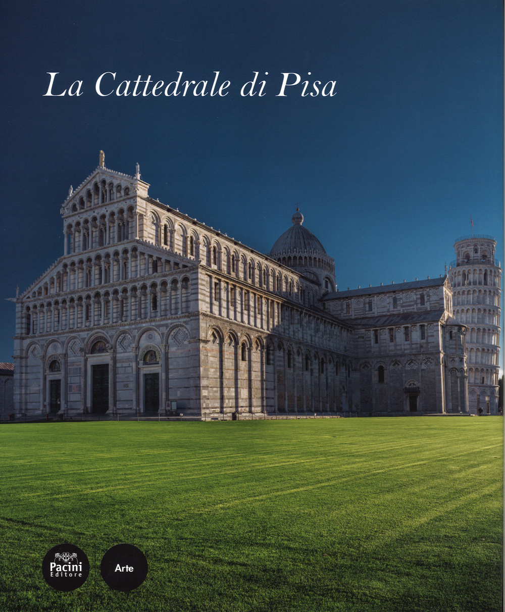 La cattedrale di Pisa. Ediz. illustrata