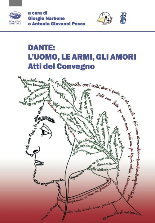 Dante: l'uomo, le armi, gli amori. Atti del convegno