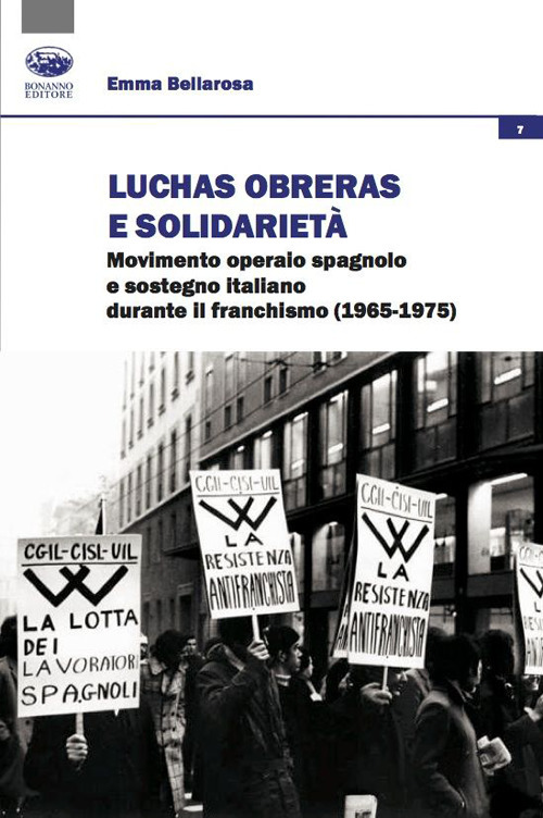 Luchas Obreras e solidarietà. Movimento operaio spagnolo e sostegno italiano durante il franchismo (1965-1975)