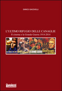 L'ultimo rifugio delle canaglie. Il cinema e la grande guerra 1914-2014