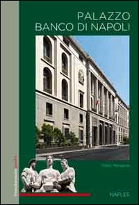 Palazzo del Banco di Napoli. Ediz. inglese