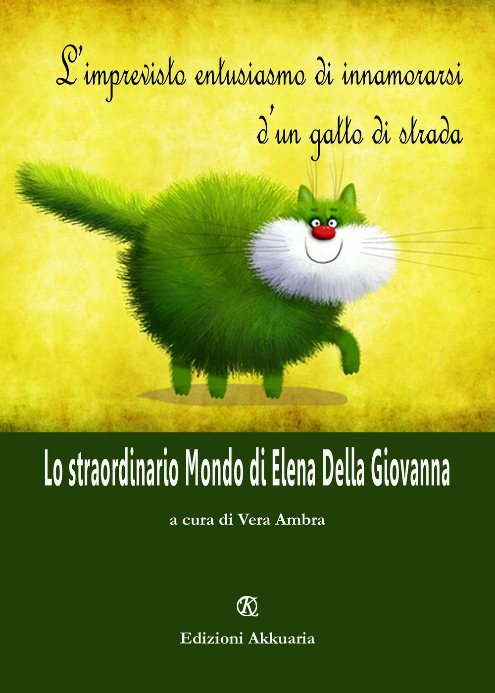 L'imprevisto entusiasmo di innamorarsi d'un gatto di strada. Lo straordinario Mondo di Elena Della Giovanna