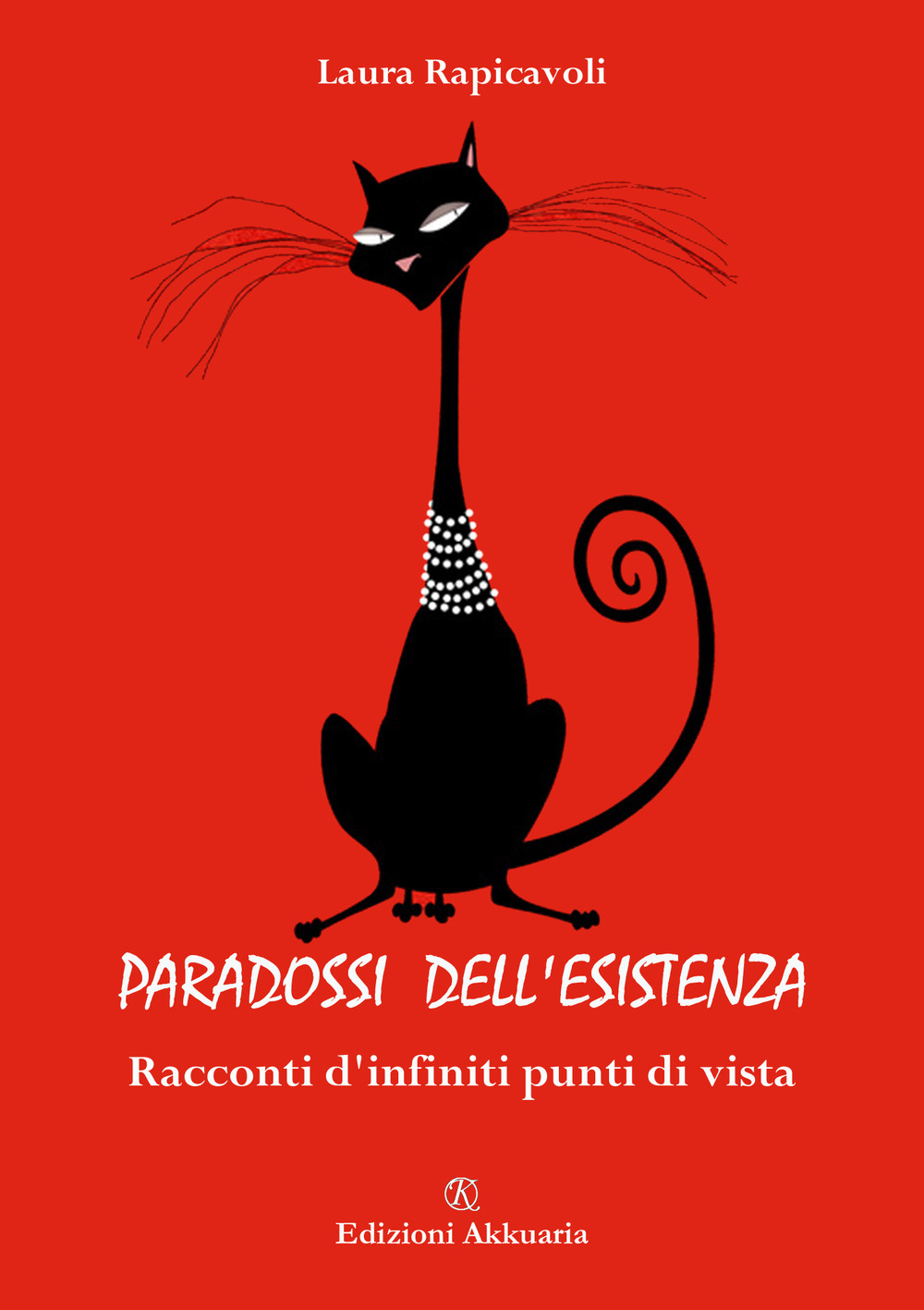 Paradossi dell'esistenza. Racconti d'infiniti punti di vista