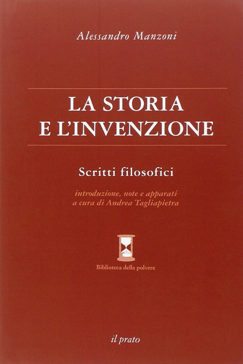 La storia e l'invenzione. Scritti filosofici