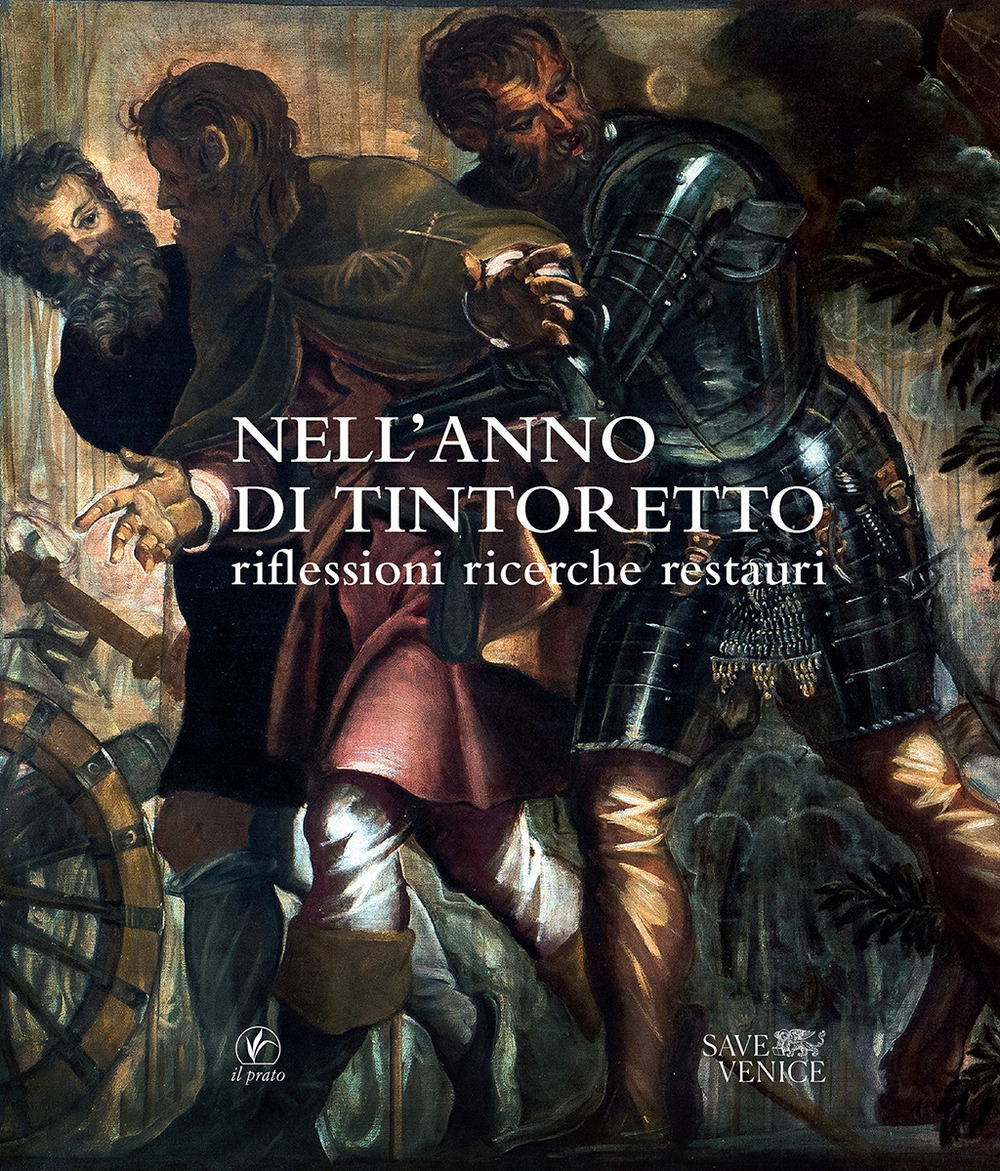 Nell'anno del Tintoretto. Riflessioni, ricerche, restauri. Atti delle Giornate di studio (Venezia, 8-10 novembre 2018)