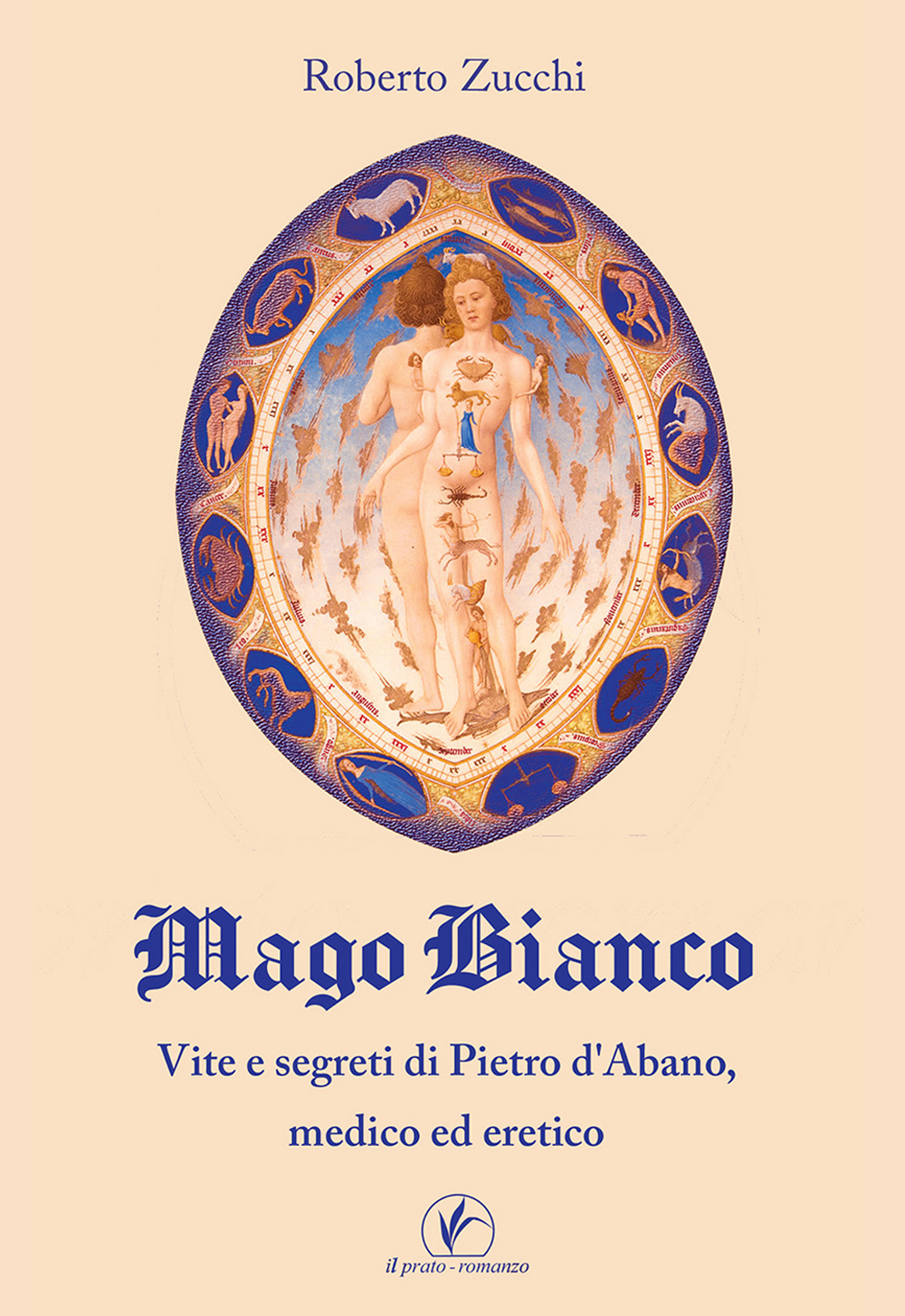 Mago bianco. Vita e segreti di Pietro d'Abano, Medico ed eretico